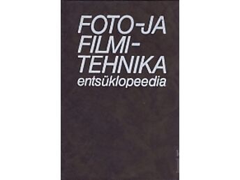 FOTO- JA FILMITEHNIKA ENTSÜKLOPEEDIA
