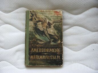 AMFIIBINIMENE & MAAILMAVALITSEJA (SEIKL.JUTTE M.JA M.).A.BELJAJEV /1960.A.368 LK.