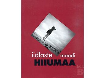 IIDLASTE MOODI HIIUMAA. LEADER-PROJEKTID HIIUMAAL 2009-2010