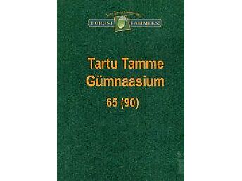 TARTU TAMME GÜMNAASIUM 65 (90). JUUBELIALMANAHH
