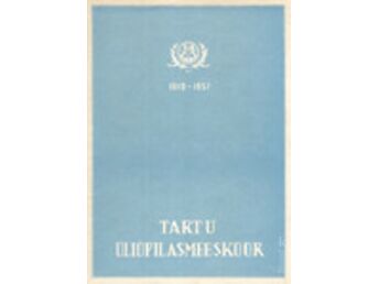 TARTU ÜLIÕPILASMEESKOOR 1912-1957