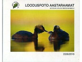 LOODUSFOTO AASTARAAMAT 2009/2010. ESTONIAN NATURE PHOTO YEARBOOK