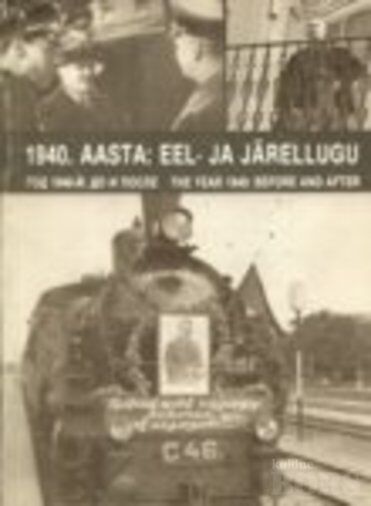 1940. AASTA: EEL- JA JÄRELLUGU