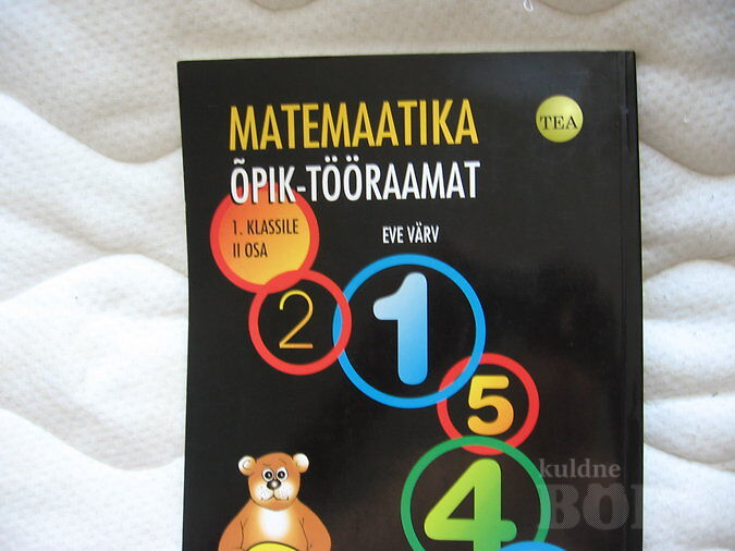 MATEMAATIKA TÖÖRAAMAT 1.KLASSILE,II OSA.EVE VÄRV,2000.A.120 LK.