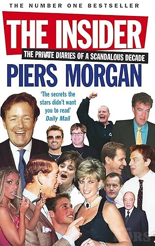 PIERS MORGAN ”THE INSIDER” EBURY PUBLISHING, LONDON, 2005