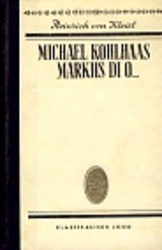 MICHAEL KOHLHAAS. MARKIIS DI O... (NOVELLID). KLASSIKALISED LOOD